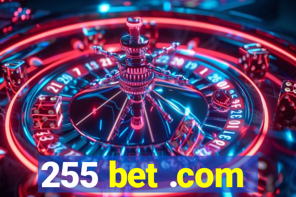 255 bet .com